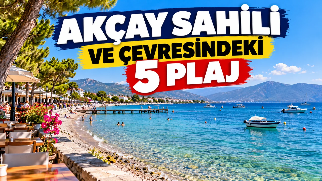 Akçay Sahili ve Çevresindeki 5 Plaj