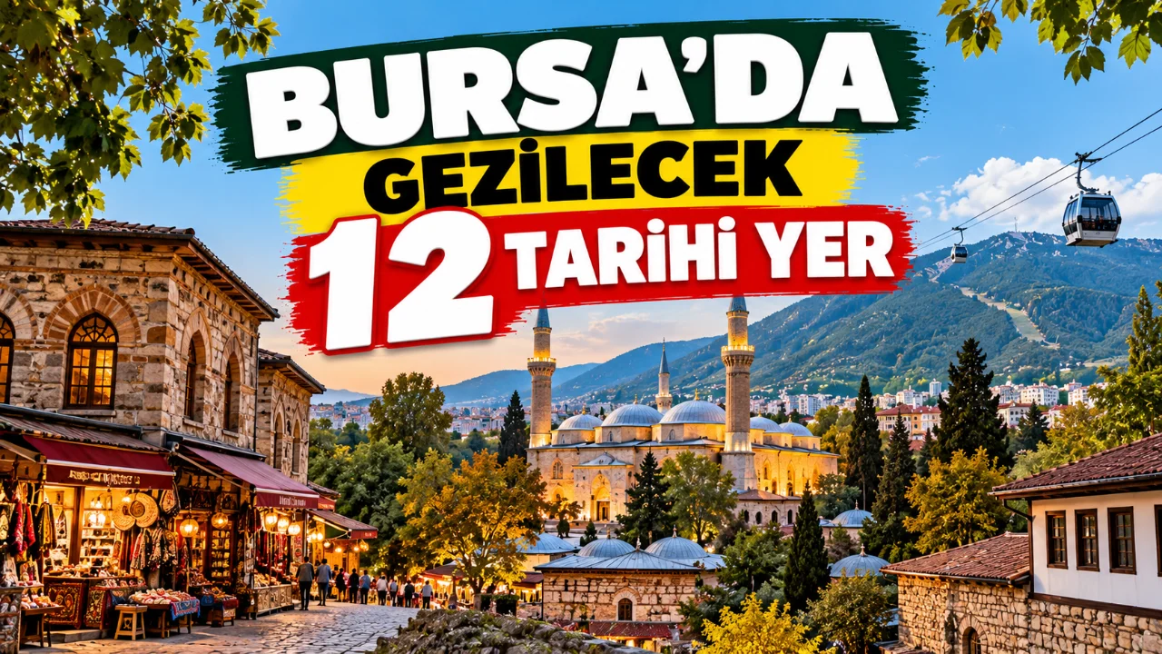 Bursa'da Gezilecek 12 Tarihi Yer